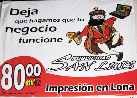 Fig. 4 En este anuncio de una empresa de rotulación digital, se integra la imagen de un San Luis Rey, como alegoría del giro de la empresa, en la que el aspecto tecnológico y decorativo, son parte de su interpretación. (archivo de la autora / Mónica de la Barrera).